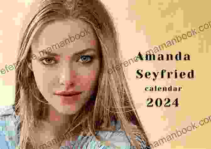 Amanda Seyfried Amanda 2024 Calendar Nicholas Starks