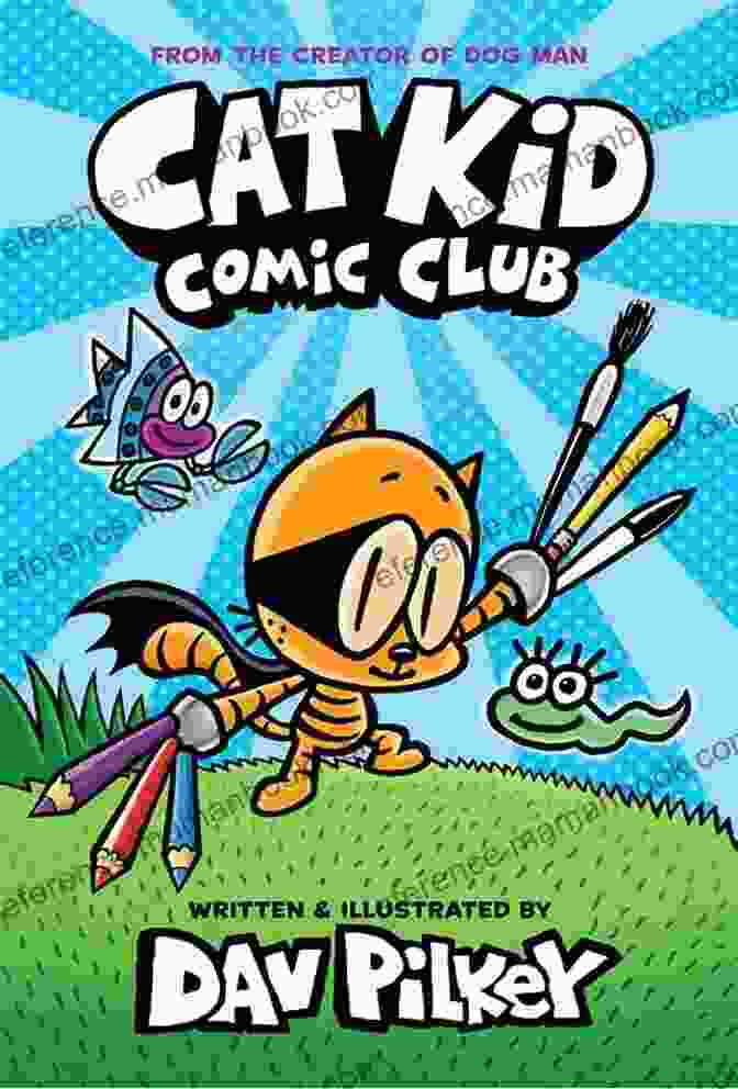 Cat Kid Comic Club Graphic Novel Cover Cat Kid Comic Club: A Graphic Novel (Cat Kid Comic Club #1): From The Creator Of Dog Man
