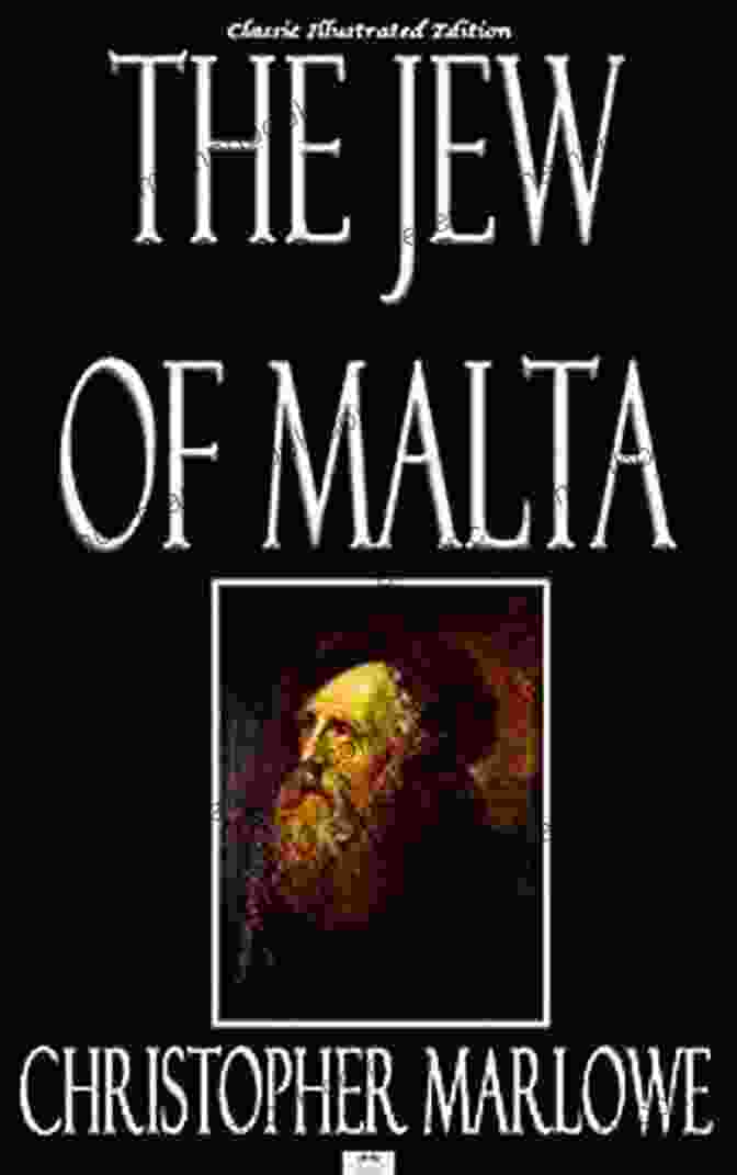 Cover Of The Jew Of Malta Classic Illustrated Edition, Showcasing A Striking Illustration Of Barabas In A Turban, Surrounded By Gold And Jewels. The Jew Of Malta Classic Illustrated Edition