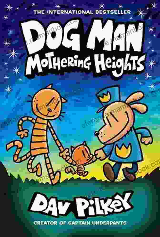 Dog Man 10 Graphic Novel Cover Dog Man: Mothering Heights: A Graphic Novel (Dog Man #10): From The Creator Of Captain Underpants