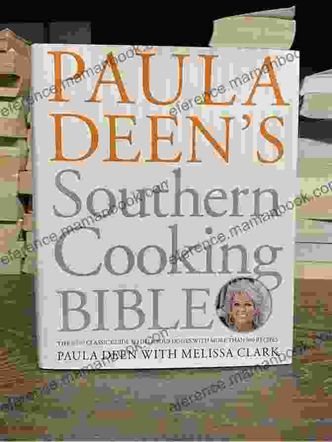 Paula Deen's Southern Cooking Bible Cover Paula Deen S Southern Cooking Bible: The New Classic Guide To Delicious Dishes With More Than 300 Recipes