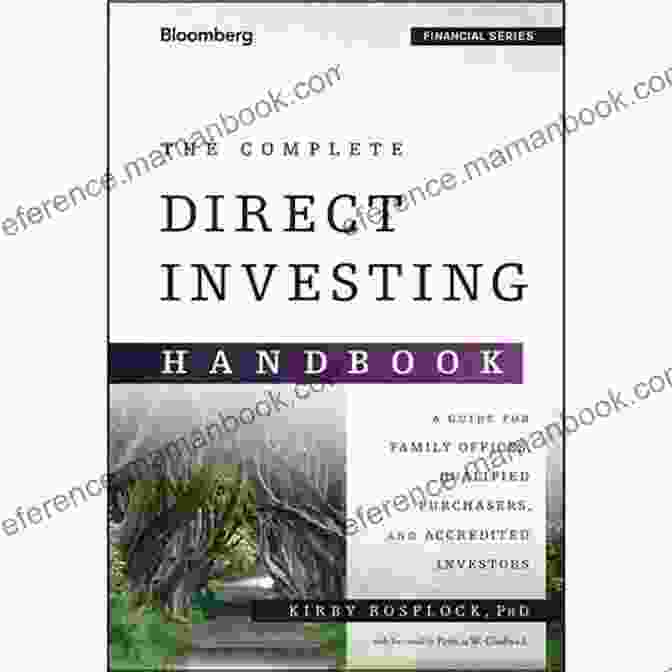 The Complete Direct Investing Handbook: A Comprehensive Guide To Navigating The Stock Market The Complete Direct Investing Handbook: A Guide For Family Offices Qualified Purchasers And Accredited Investors (Bloomberg Financial)
