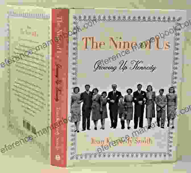 The Nine Of Us: Growing Up Kennedy By Jean Kennedy Smith The Nine Of Us: Growing Up Kennedy