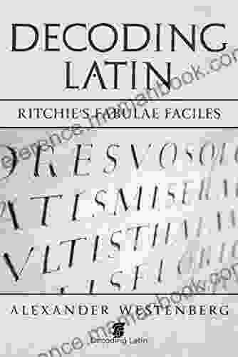Decoding Latin: Ritchie S Fabulae Faciles