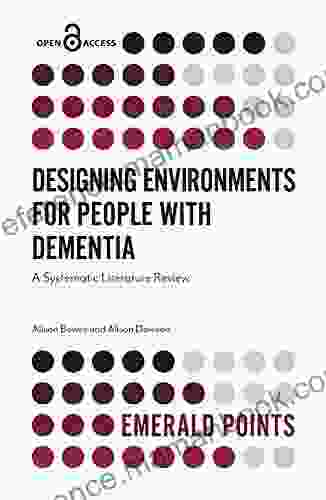 Designing Environments For People With Dementia: A Systematic Literature Review (Emerald Points)