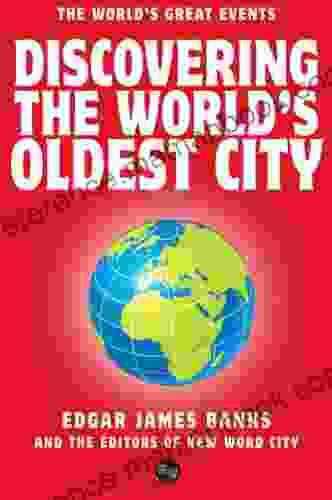 Discovering The World S Oldest City