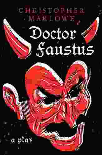 Doctor Faustus: A Play Christopher Marlowe