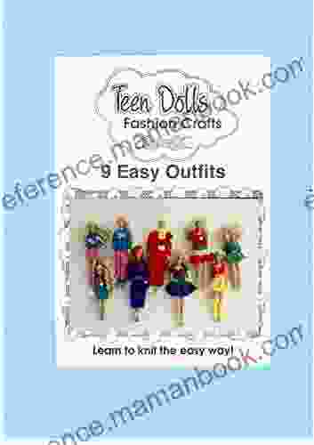 Dolls: 9 Knitting Patterns For Beginners : Easy Knits For Teen Dolls