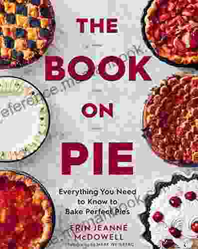 The On Pie: Everything You Need To Know To Bake Perfect Pies