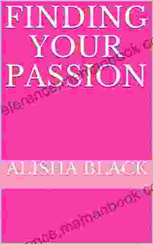 Finding Your Passion Alisha Black
