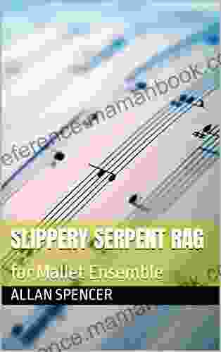 Slippery Serpent Rag: For Mallet Ensemble (Allan Spencer Mallet Ensemble Works)