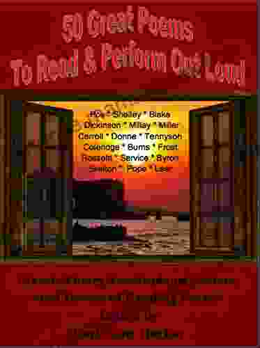 50 Great Poems To Read Perform Out Loud: For Students Actors And Lovers Of Reading Poetry