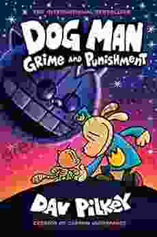Dog Man: Grime And Punishment: A Graphic Novel (Dog Man #9): From The Creator Of Captain Underpants