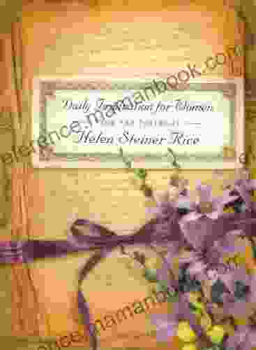 Daily Inspiration For Women: From The Poetry Of Helen Steiner Rice