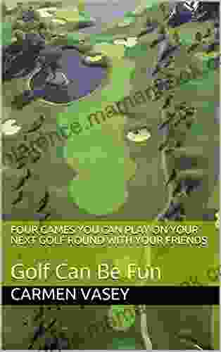 Four Games You Can Play On Your Next Golf Round With Your Friends: Golf Can Be Fun