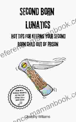 Second Born Lunatics: Hot Tips For Keeping Your Second Born Child Out Of Prison