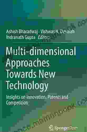 Multi Dimensional Approaches Towards New Technology: Insights On Innovation Patents And Competition