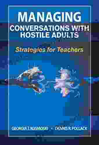 Managing Conversations With Hostile Adults: Strategies For Teachers