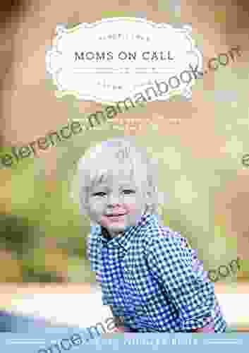Moms On Call Toddler 15 Months 4 Years Parenting 3 Of 3 (Moms On Call Parenting Books)
