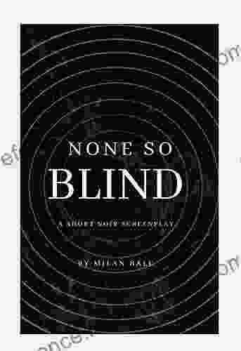 NONE SO BLIND Milan Balu