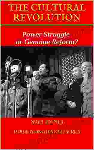 The Cultural Revolution: Power Struggle Or Genuine Reform? (P Publishing History 9)