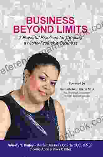 Business Beyond Limits: 7 Powerful Practices For Creating A Highly Profitable Business