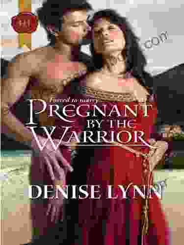 Pregnant By The Warrior Denise Lynn