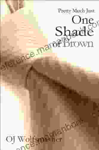 Pretty Much Just One Shade Of Brown (Part 1)