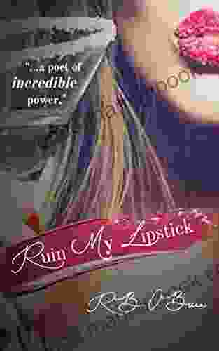 RUIN MY LIPSTICK: A Poetry Collection