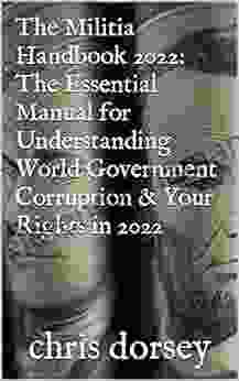 The Militia Handbook 2024: The Essential Manual For Understanding World Government Corruption Your Rights In 2024