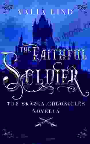 The Faithful Soldier (The Skazka Chronicles #2 5)