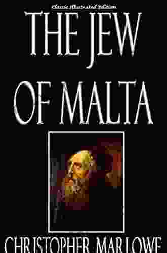The Jew Of Malta Classic Illustrated Edition