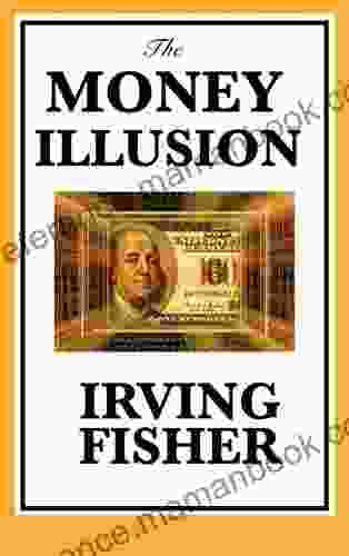 The Money Illusion Irving Fisher