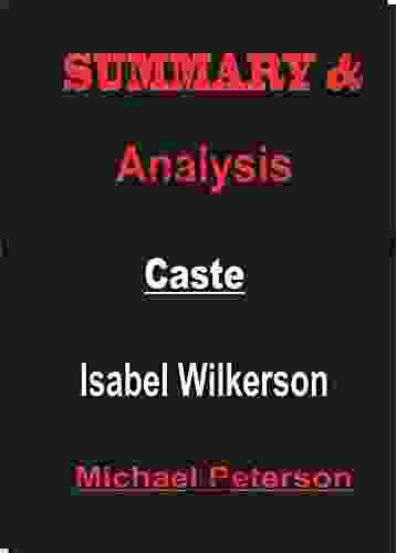 Summary Analysis Of Caste By Isabel Wilkerson: The Origins Of Our Discontents