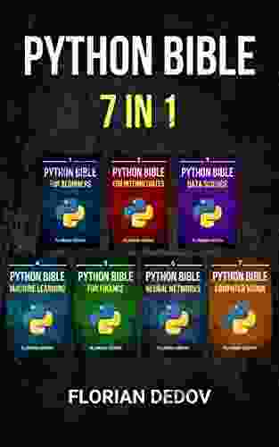 The Python Bible 7 In 1: Volumes One To Seven (Beginner Intermediate Data Science Machine Learning Finance Neural Networks Computer Vision)