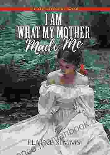 I Am What My Mother Made Me: The Revelation Of Sarah