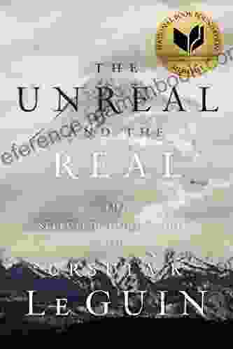 The Unreal And The Real: The Selected Short Stories Of Ursula K Le Guin