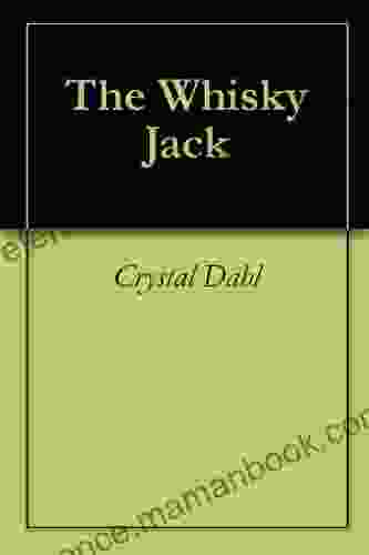 The Whisky Jack Crystal Dahl