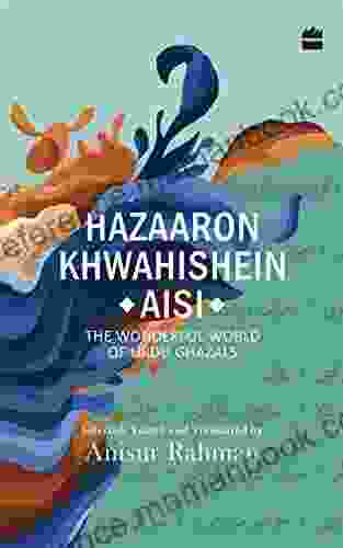Hazaron Khawaishen Aisi: The Wonderful World Of Urdu Ghazals