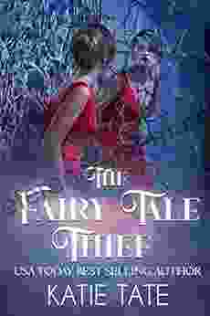 The Fairy Tale Thief Katie Tate