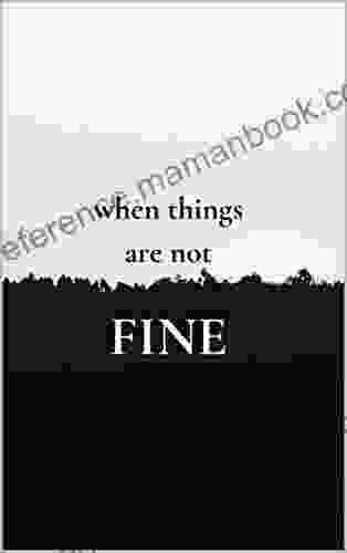 When Things Are Not FINE